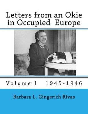 Letters From An Okie In Occupied Europe : 1945-1946