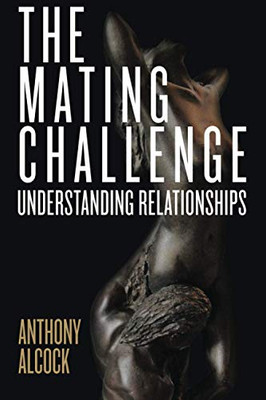 The Mating Challenge: Understanding Relationships - Paperback