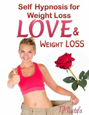 Self Hypnosis For Weight Loss : Love And Weight Loss