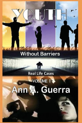Youth : Without Barriers: Volume I: Without Barriers