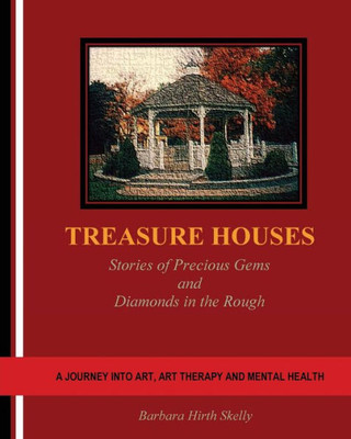 Treasure Houses : Stories Of Precious Gems And Diamonds In The Rough