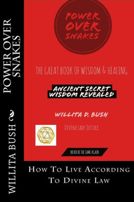 Power Over Snakes : How To Live According To Divine Law