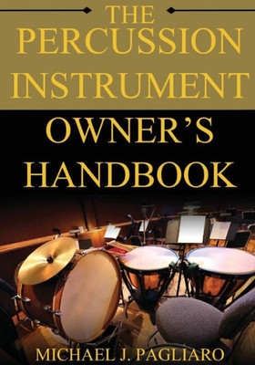 The Percussion Instrument Owner'S Handbook