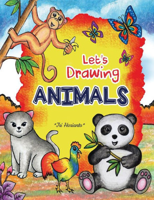 Let'S Drawing Animals : Step By Step Drawing Animals With Fun!