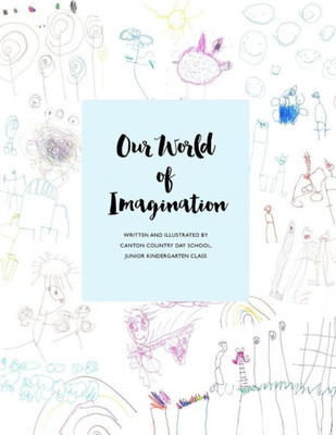 Our World Of Imagination : Junior Kindergarten