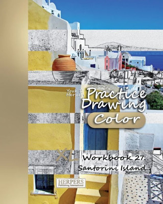 Practice Drawing Color Xl Workbook : Santorini Island
