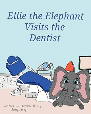 Ellie the Elephant Visits the Dentist