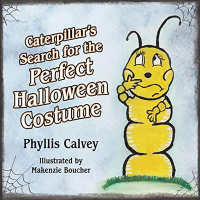 Caterpillar's Search for the Perfect Halloween Costume - Paperback