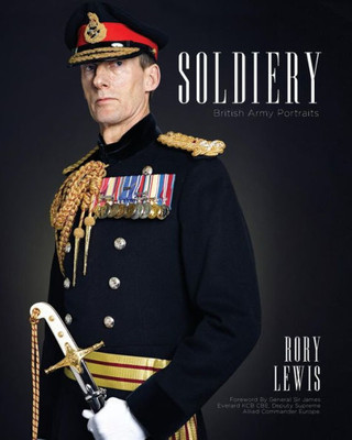 Soldiery (Final Edition) : British Army Portraits