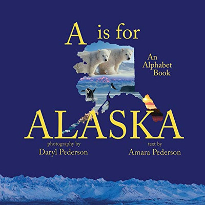 A Is For Alaska (Daryl Pederson)