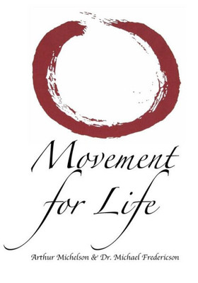 Movement For Life : A Synthesis Of Eastern And Western Approaches For Every Body