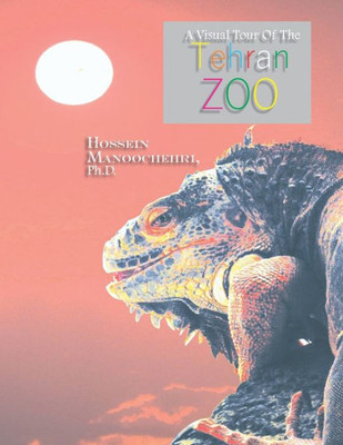 Tehran Zoo : A Visual Tour Of The-