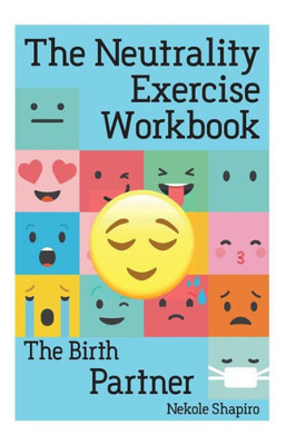 The Neutrality Exercise Workbook - The Birth Partner