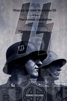 Voices Of The Waffen Ss - The Assault Generation