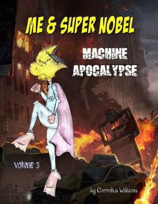 Me And Super Nobel : Machine Apocalypse