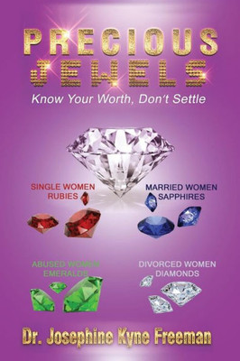Precious Jewels : Know Your Worth, Don'T Settle.