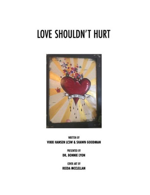 Love Shouldn'T Hurt : Love Should Heal Not Hurt!
