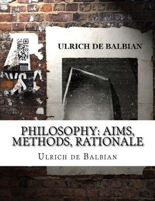 Philosophy : Aims, Methods, Rationale