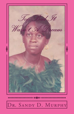 Too Bad It Wasn'T A Dream