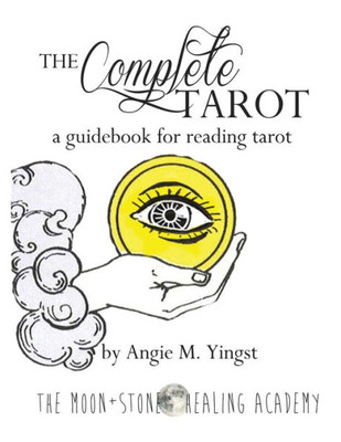 The Complete Tarot : A Guidebook For Reading Tarot