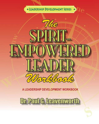 The Spirit-Empowered Leader Workbook