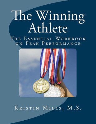 The Winning Athlete : The Essential Workbook On Peak Performance