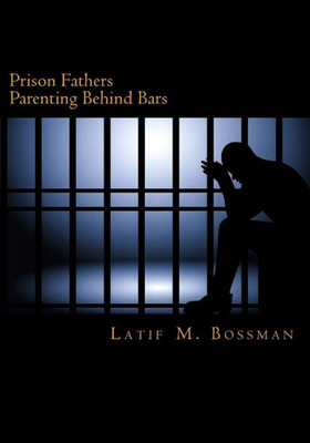 Prison Fathers : Parenting Behind Bars