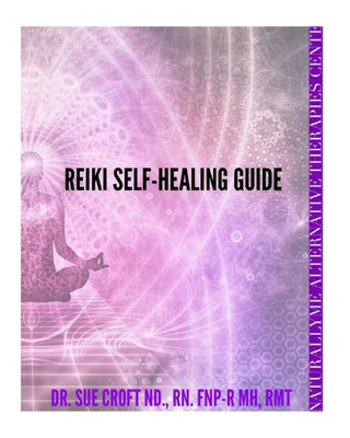 Reiki Self-Healing Guide : Introduction To Reiki A Journey Into Self-Healing