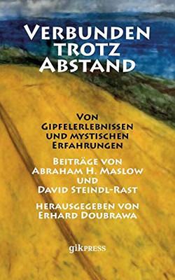 Verbunden trotz Abstand: Von Gipfelerlebnissen und mystischen Erfahrungen (German Edition)