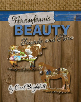 Pennsylvania Beauty - Friends And Flora : Featuring Animals And Flowers In Northeast Pa