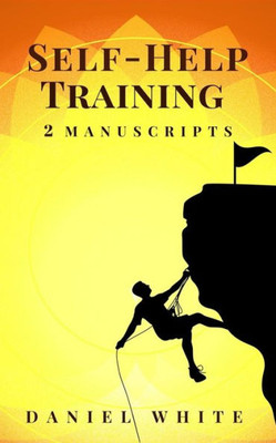Self-Help Training : 2 Manuscripts - Start Self-Help, Self-Help Coach