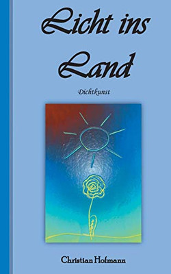 Licht ins Land: Entgegen der Zeit (German Edition)