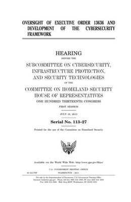 Oversight Of Executive Order 13636 And Development Of The Cybersecurity Framework