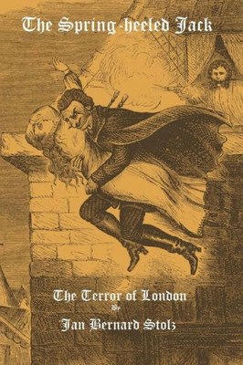 The Spring-Heeled Jack : The Terror Of London