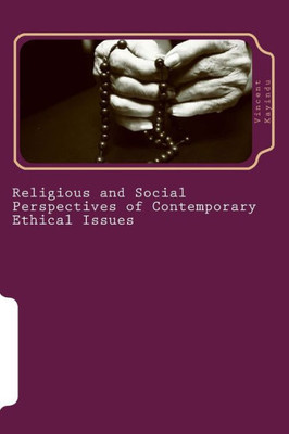 Religious And Social Perspectives Of Contemporary Ethical Issues : The Implications For The Educationists