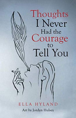 Thoughts I Never Had the Courage to Tell You