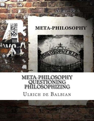 Meta-Philosophy Questioning Philosophizing
