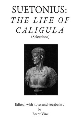 Suetonius : The Life Of Caligula (Selections)