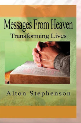 Messages From Heaven : Transforming Lives