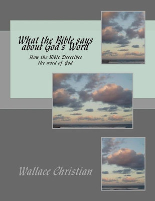 What The Bible Says About God'S Word : How The Bible Describes The Word Of God