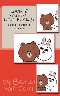 Love Is Patient Love Is Kind : Some Simple Poems