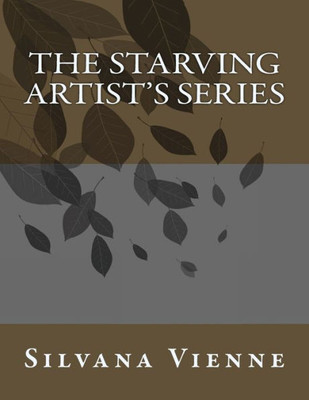 The Starving Artist'S Series
