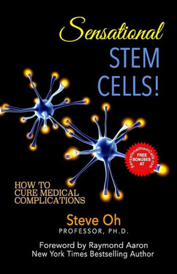 Sensational Stem Cells! : How To Cure Medical Complications