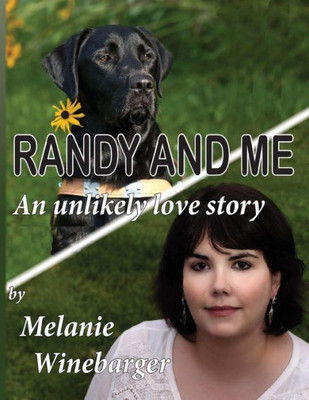 Randy And Me : An Unlikely Love Story