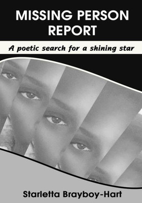 Missing Person Report : A Poetic Search For A Shining Star