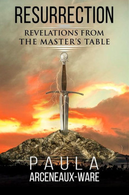 Resurrection : Revelations From The Master'S Table