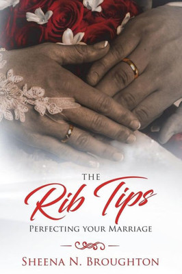 The Rib Tips : Perfecting Your Marriage