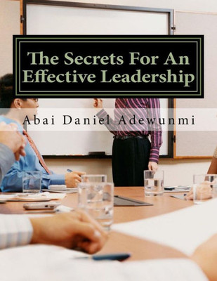 The Secrets For An Effective Leadership : Leadership Secrets Of Christ: A Cue For Christian Leaders
