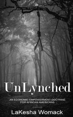 Unlynched : An Economic Empowerment Doctrine For African Americans