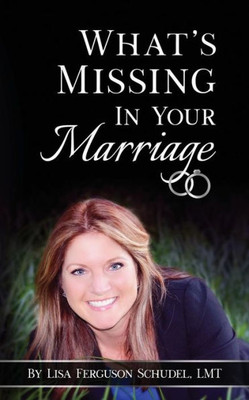 What'S Missing In Your Marriage